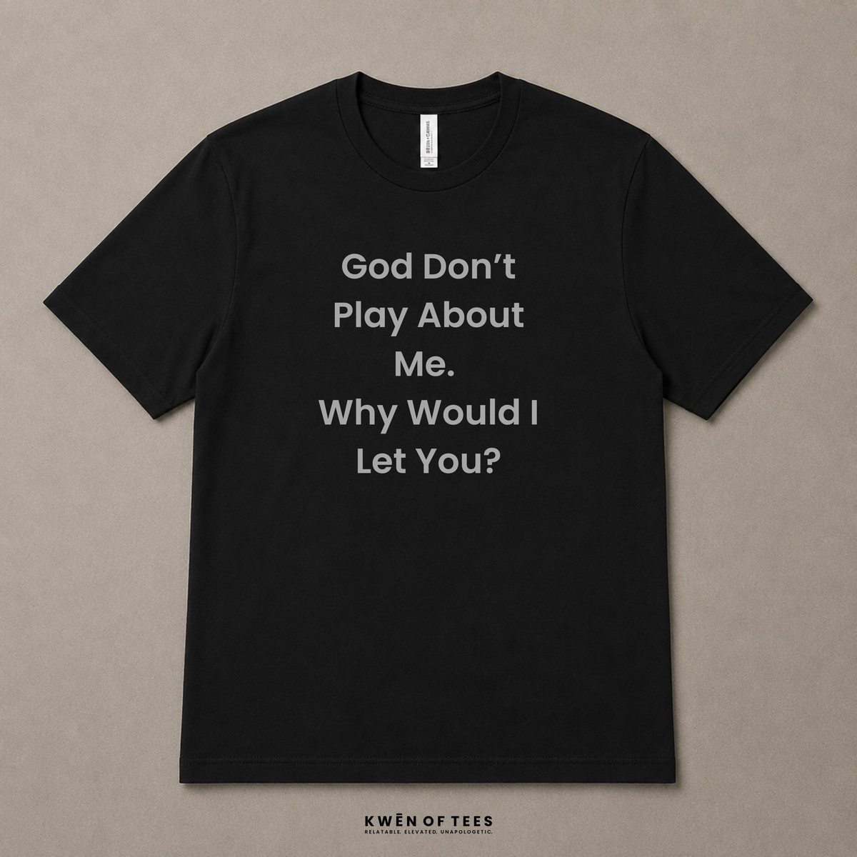 God Don't Play About Me - T-shirt