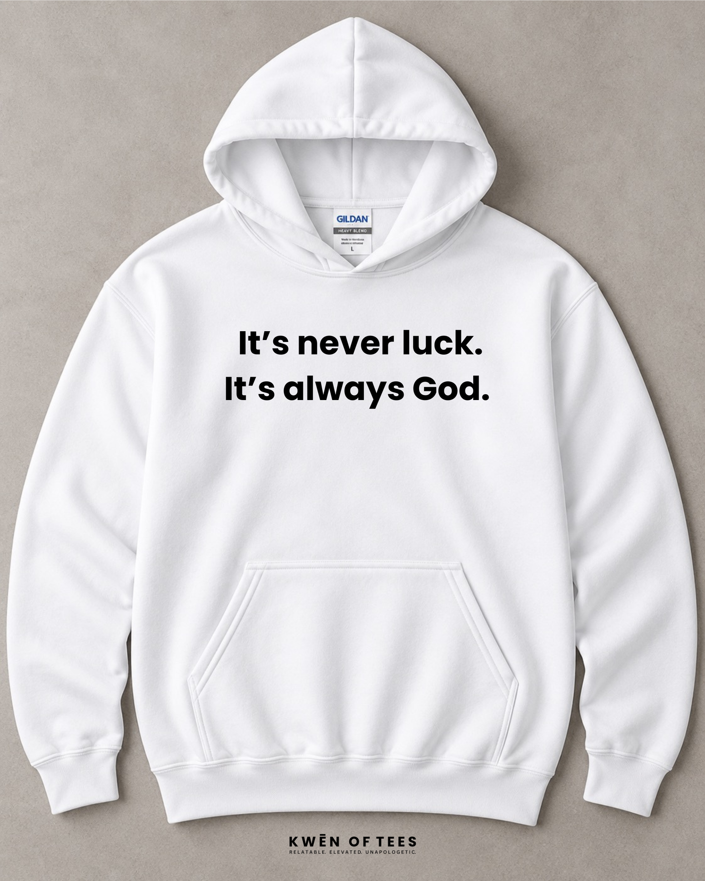 It's never luck. It's always God. - Hooded Sweatshirt