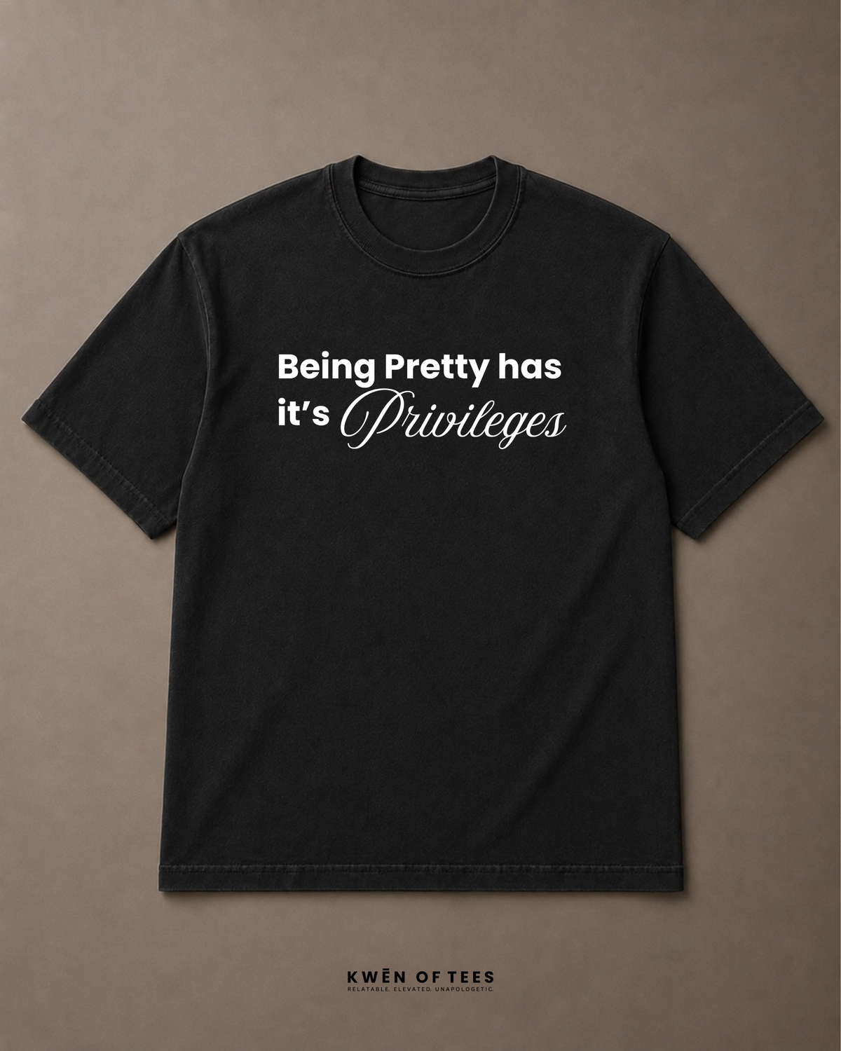 Being Pretty has it's Privileges T-shirt