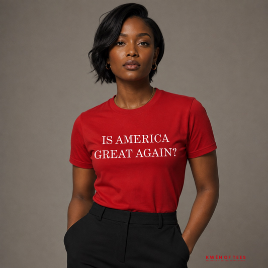 IS AMERICA GREAT AGAIN? T-shirt