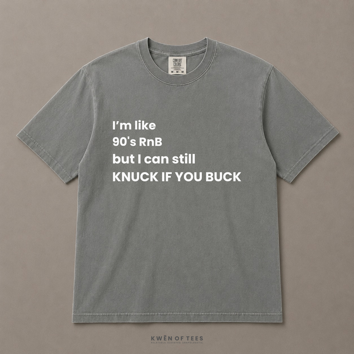 I'm like 90’s RnB but I can still KNUCK IF YOU BUCK T-shirt