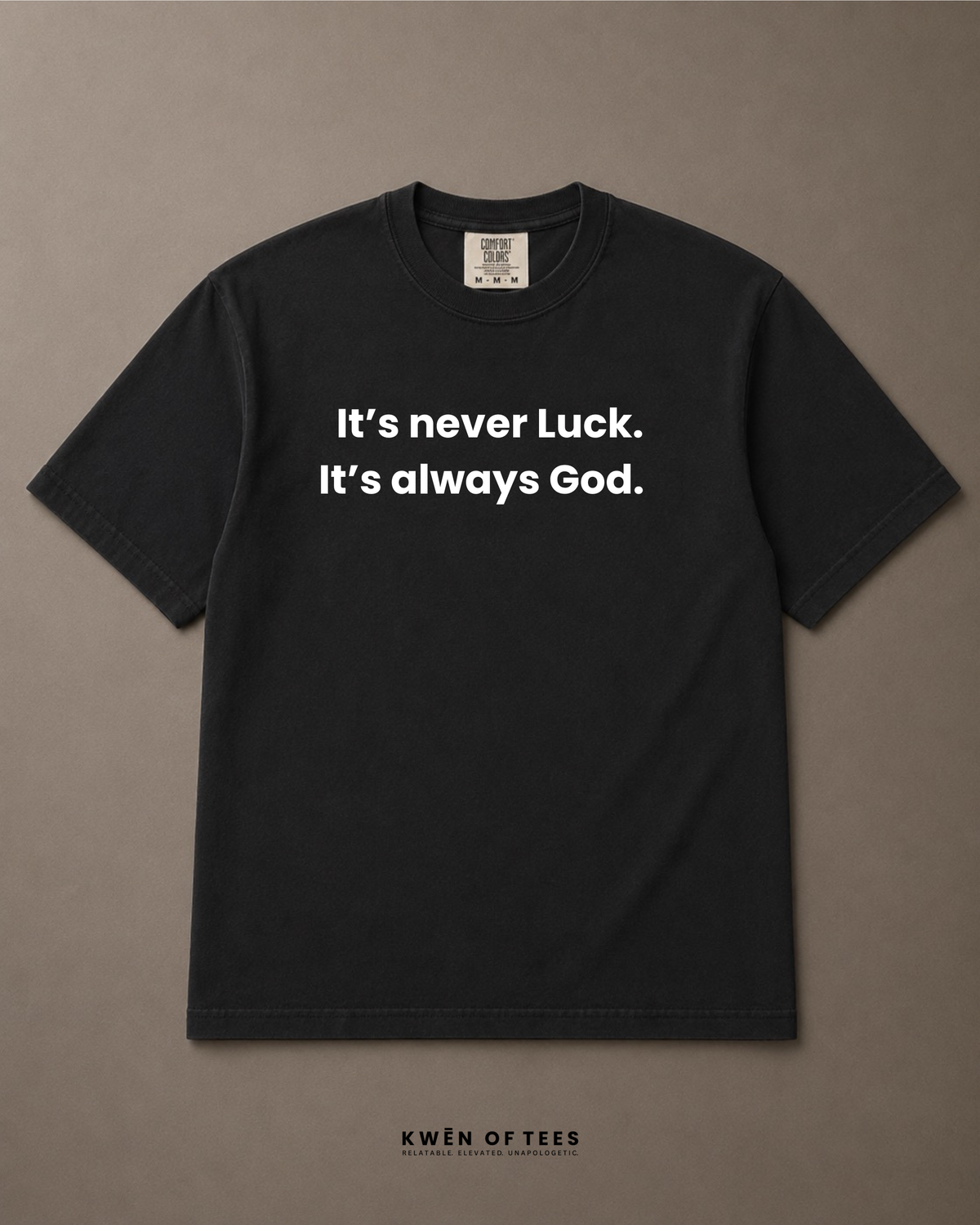 It’s never luck. It’s always God. T-shirt