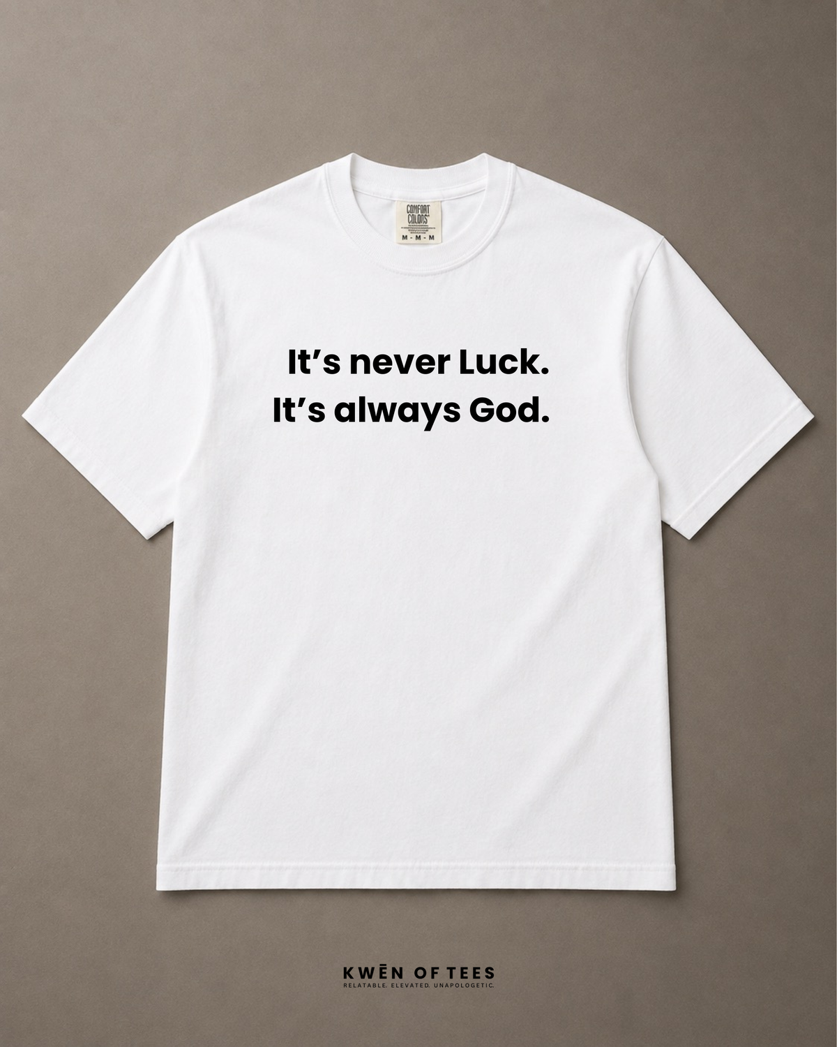It’s never luck. It’s always God. T-shirt