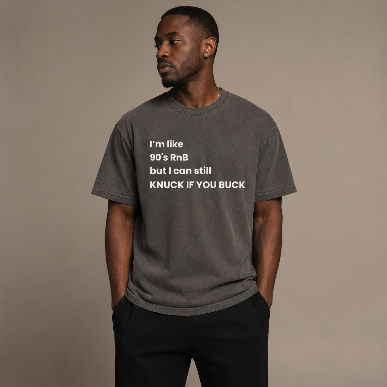 I'm like 90’s RnB but I can still KNUCK IF YOU BUCK T-shirt
