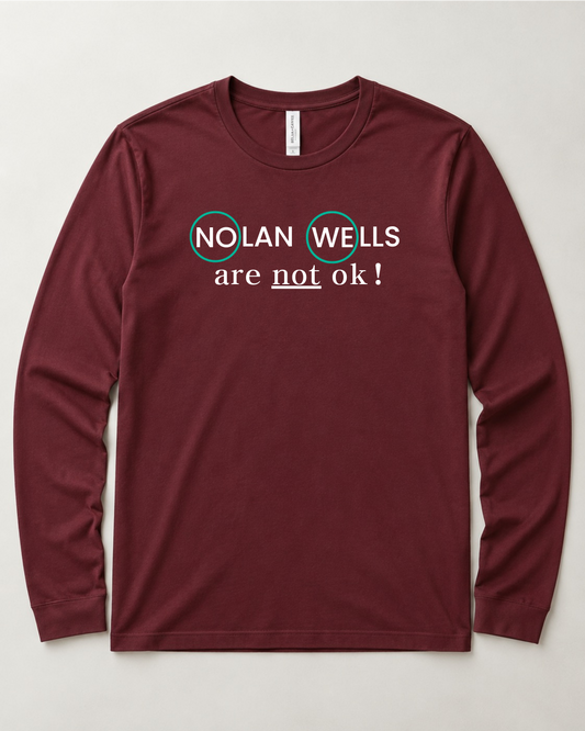 NOLAN WELLS are not ok! Long Sleeve