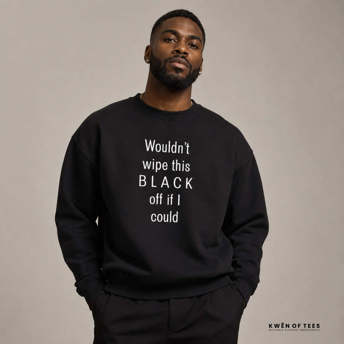 Wouldn't wipe this BLACK off... Sweatshirt