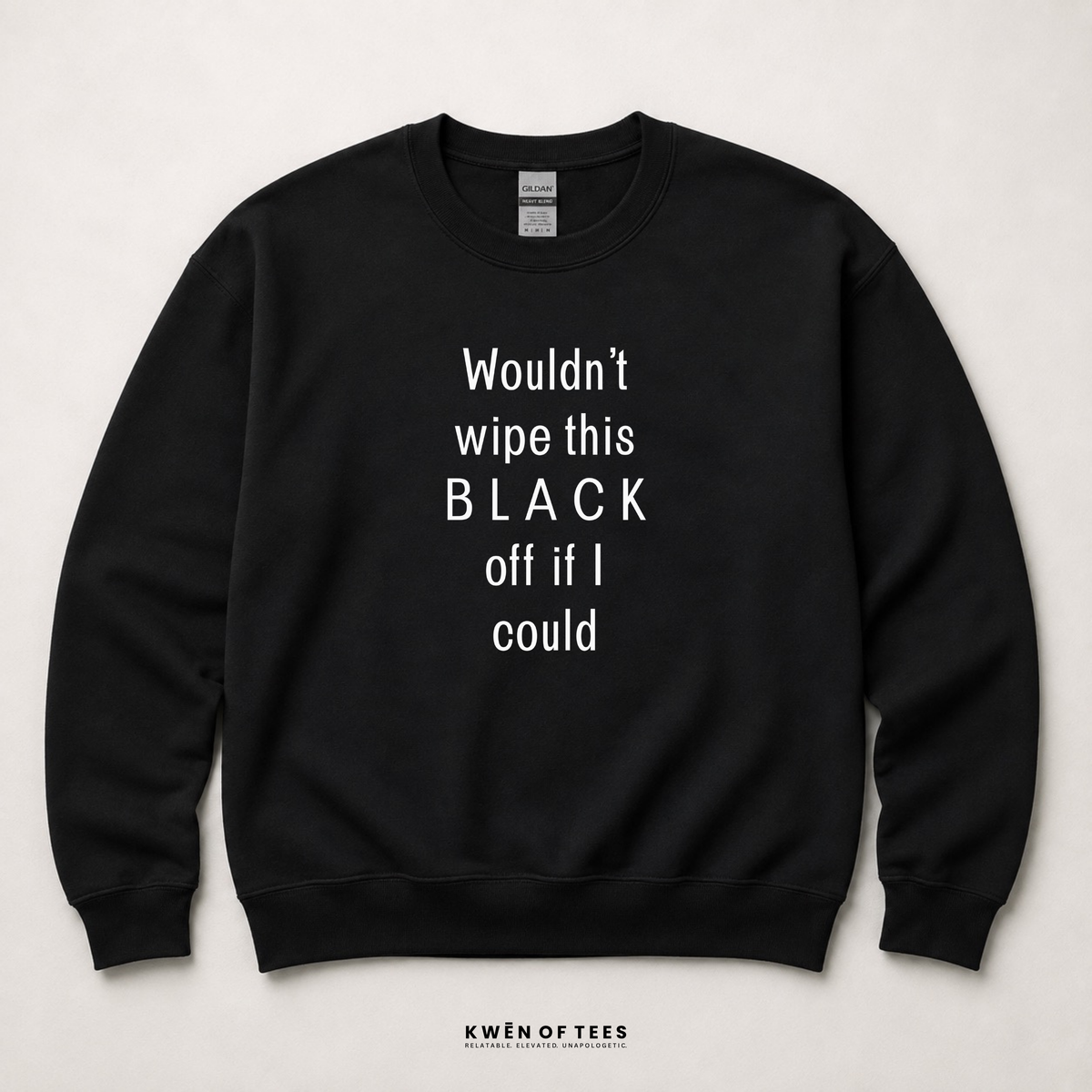 Wouldn't wipe this BLACK off... Sweatshirt